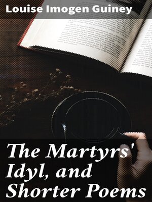cover image of The Martyrs' Idyl, and Shorter Poems